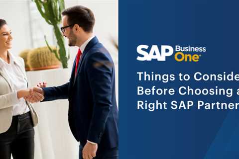 Things to Consider Before Choosing a Right SAP Partner