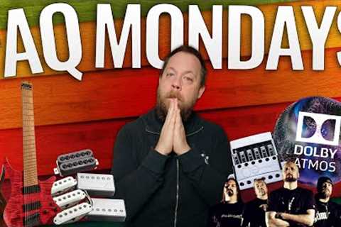 FAQ Mondays 319: Dolby Atmos, Innovative Gear, Fanned Fret Guitars & More!