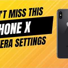Don''t miss this camera settings if you have iphone X