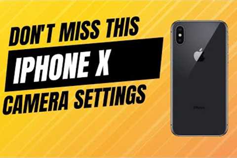Don''t miss this camera settings if you have iphone X