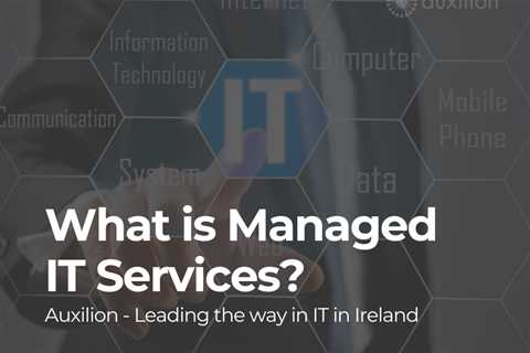 Standard post published to Auxilion at February 29, 2024 17:00 - Managed IT Services