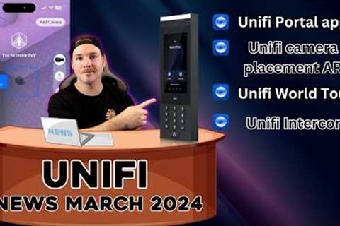 Unifi News March 2024: Unifi Portal, UWC, Camera placement AR!!!