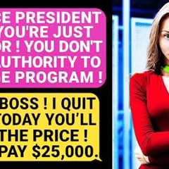 Vice President CANCELED My CHANGES in the Program! Boss, You''ll Pay The Price. Now Pay $25,000!..