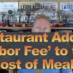 Restaurant Adding ''Labor Fee'' to the Cost of Its Meals