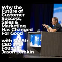 Why the Future of Customer Success, Sales and Marketing Has Changed For Good: Ask-Me-Anything Part..