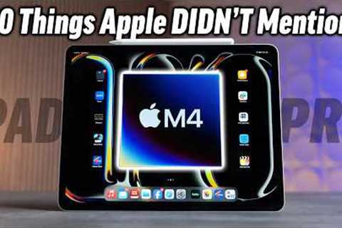 M4 iPad Pro Event - 20 Things Apple Didn’t Tell you!