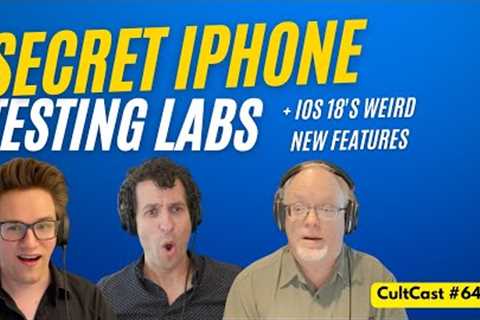 Apple’s secret iPhone testing labs — and iOS 18’s WEIRD new features (CultCast #649)