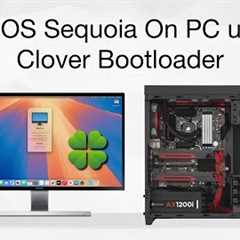 macOS Sequoia on PC using Clover Bootloader | Hackintosh