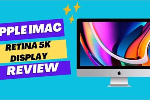 Apple iMac 27 with Retina 5K Display, 3.3Ghz 6-Core Intel i5, 8GB RAM Review