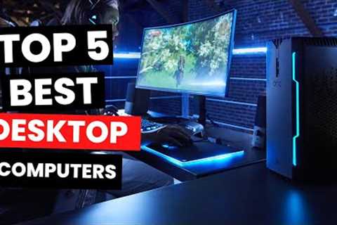 Top 5: Best Desktop Computers (2024)