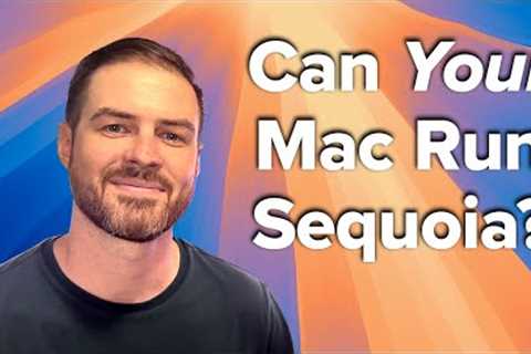 Can Your Mac Run macOS Sequoia? Full Compatibility List + Unsupported Details