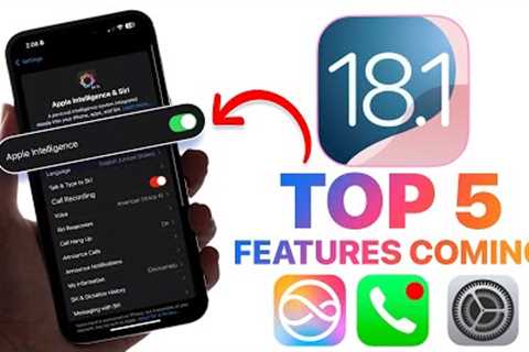 iOS 18.1 - Top 5 BEST New Features Coming To iPhone!