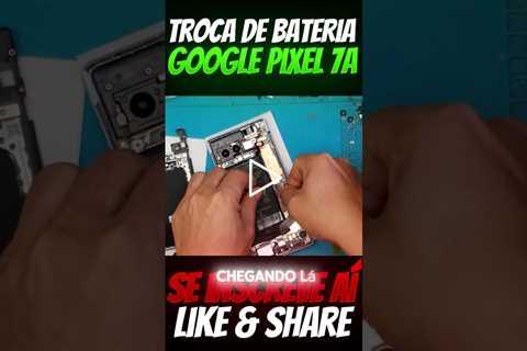 Bateria do Celular Inchou! E agora? Troca de Bateria Google Pixel 7a