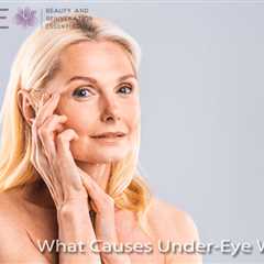 What Causes Under-Eye Wrinkles? - B.A.R.E. Essentials Spa