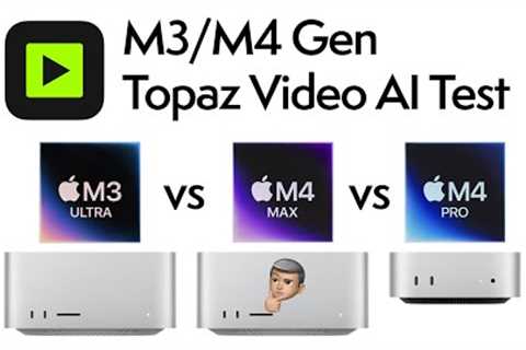 Topaz Video AI Test | Mac Studio M3 Ultra, M4 Max, & Mac mini M4 Pro
