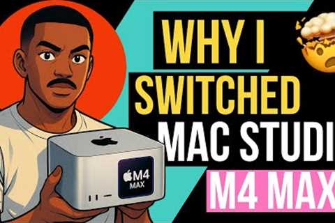 Mac Studio M4 Max: My Switch Explained