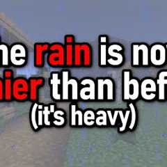 THE RAIN IS NOW RAINIER THAN BEFORE. (1.21.6 Update)