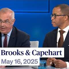 Brooks and Capehart on Trump''s Middle East policy shifts