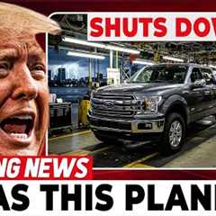 BREAKING!  Ford SHUTS DOWN Production In US And Trumps Reaction Says It All!