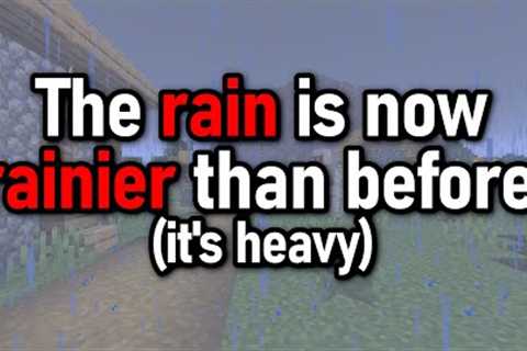 THE RAIN IS NOW RAINIER THAN BEFORE. (1.21.6 Update)