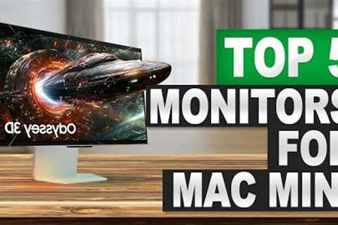 Top 5 BEST Monitors For Mac Mini in (2025) Watch Before You Buy!
