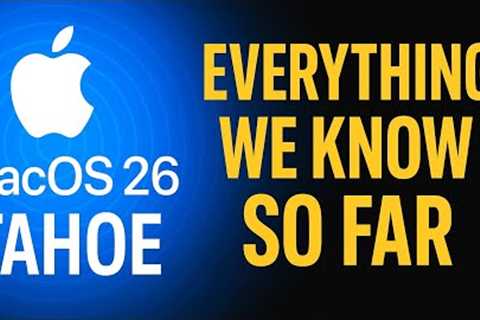 macOS 26 Tahoe Everything we know so far