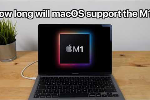 How long will the M1 Macbook Air and Pro be supported by macOS?