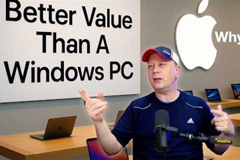 Are Macs Too Expensive?  Why Macs Are A Better Value Than a Comparable Windows PC