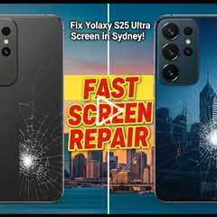 Best Place to Fix a Damaged Galaxy S25 Ultra Screen in Sydney