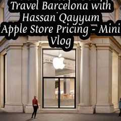 Apple Store Prices in Spain 🇪🇸|iPhone, iPad, iMac & iPod in Barcelona..