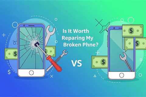 Is It Worth Repairing My Broken Phone?