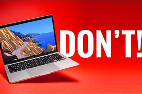 DON''T BUY the 13 M1 MacBook Pro