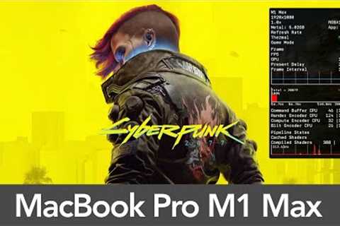 MacBook Pro M1 Max Cyberpunk 2077 - Performance