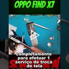 💢 Oppo Find X7 com a TELA ESTOURADA! Veja o Resultado Impressionante do Conserto!