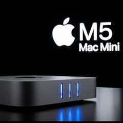 Mac Mini M5  -  Apple’s Smallest Desktop Just Got a Massive Upgrade