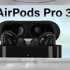 AirPods Pro 3 is INSANE! - 7 MAJOR Update LEAKS