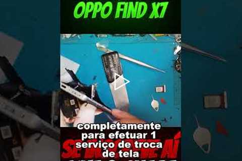 💢 Oppo Find X7 com a TELA ESTOURADA! Veja o Resultado Impressionante do Conserto!