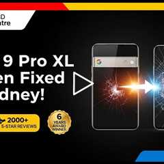 Dropped Google Pixel 9 Pro XL Screen? Fix It On the Spot in Sydney
