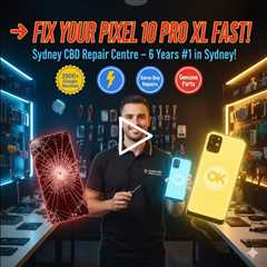 Dropped Your Google Pixel 10 Pro XL? Here’s Where to Fix a Broken Screen in Sydney