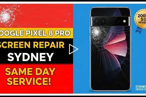 Cracked Google Pixel 8 Pro Screen Repair in Sydney During Holidays