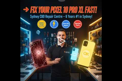 Dropped Your Google Pixel 10 Pro XL? Here’s Where to Fix a Broken Screen in Sydney