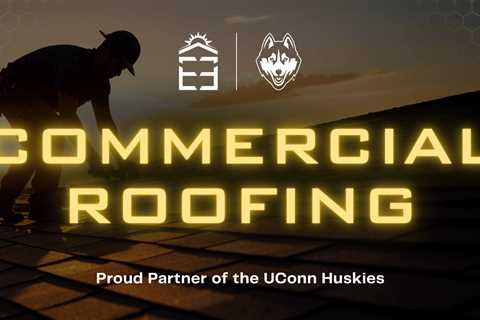 Professional Commercial Roofing in Manchester CT - Everlast Energy & Roofing