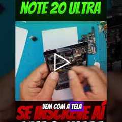 Vale a pena trocar a tela do Note 20 Ultra?