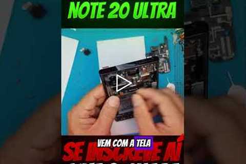 Vale a pena trocar a tela do Note 20 Ultra?