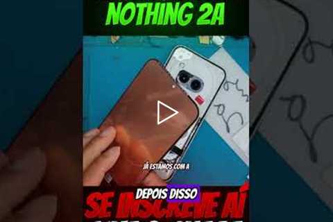 Consertei um Nothing Phone (2a) e o Resultado Surpreendeu!