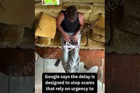 GOOGLE: Sideloading apps? Please wait 24 hours...| Sydney CBD Repair Centre