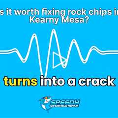 Is it worth fixing rock chips in Kearny Mesa?