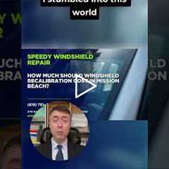 How much should windshield recalibration cost in Mission Beach? #Shorts