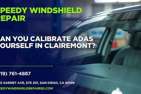 Can you calibrate ADAS yourself in Clairemont?
