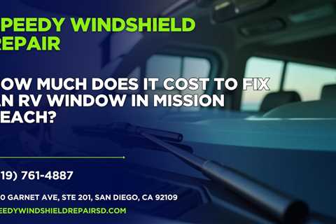 How much does it cost to fix an RV window in Mission Beach?